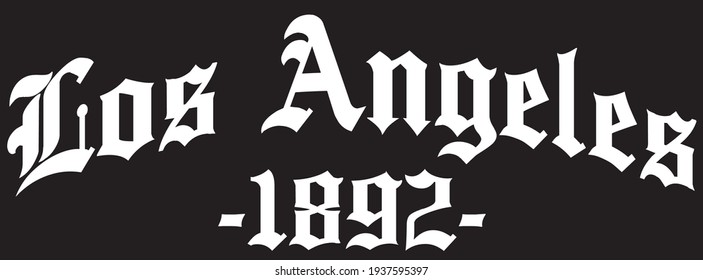 Old gothic los angeles slogan print with ancient font text for man and woman tee t shirt or sweatshirt 