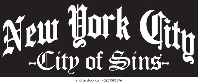 Old gothic new york city slogan print with ancient font text for man and woman tee t shirt or sweatshirt 