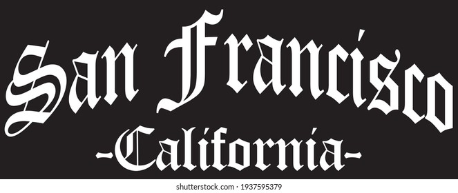 Old gothic san francisco slogan print with ancient font text for man and woman tee t shirt or sweatshirt 