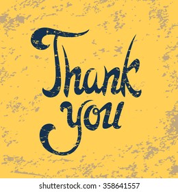 Old, grunge stile Thank you background. Hand lettering. Handmade calligraphy. Template for your projects. Vector illustration.