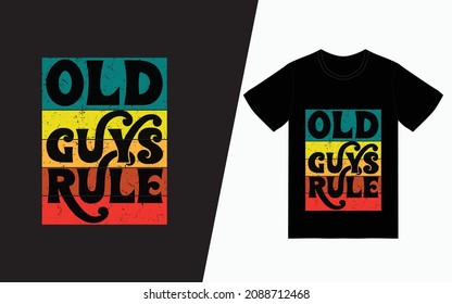 Old guys rule t-shirt design, Quote typography t-shirt design, Vector typography t-shirt design, Inspirational quotes t-shirt