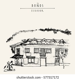 Old historic building in Banos de Agua Santa, Ecuador, South America. Andes mountains on the background. Vintage hand drawn postcard in vector