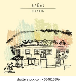 Old historic building in Banos de Agua Santa, Ecuador, South America. Andes mountains on the background. Vintage hand drawn postcard in vector