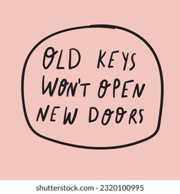 Old keys won't open new doors. Hand drawn vector illustration on pink background.