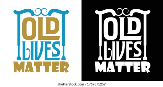 Old Lives Matter Printable Vector Illustration Stock Vector (Royalty ...