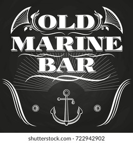 Old marine bar label or banner on chalkboard. Anchor element, vector illustration