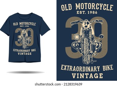 Old motorcycle extraordinary bike vintage silhouette t shirt design
