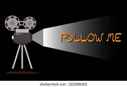 an old movie camera projects a white beam of light and the inscription "follow me" on a black background