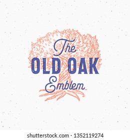 Old Oak Abstract Vector Sign, Symbol or Logo Template. Hand Drawn Oak Tree Sketch Sillhouette with Retro Typography. Vintage Emblem with Shabby Textures. Isolated.