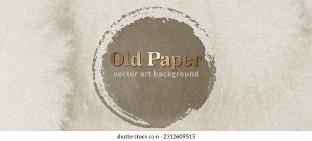 Old paper background and gold. Hand drawn vintage poster. Aged illustration for cards, flyer, poster, cover design. Place for text. Vintage paper texture. Pastel color watercolor backdrop.