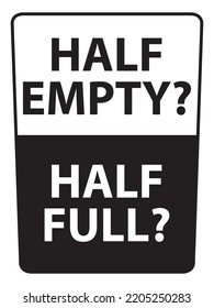 The Old Question As To Whether The Cup Is Half Full Or Half Empty