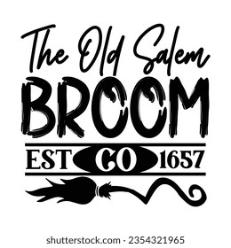 The Old Salem Broom Co EST 1657, Halloween quotes SVG cut files Design