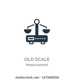 Old scale icon vector. Trendy flat old scale icon from measurement collection isolated on white background. Vector illustration can be used for web and mobile graphic design, logo, eps10