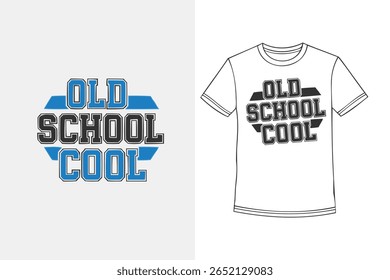 Old School Cool Design for Apparel and Merchandise a Retro Style Text Graphic Design