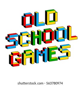 Old School Games Text In Style Of Old 8-bit Video Games. Vibrant 3D Pixel Letters. Fun Colorful Vector Illustration. Flyer, Poster Template. Computer Program, Console Screen, Retro Arcade