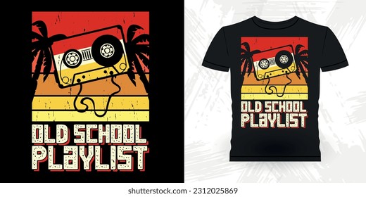 Old School Playlist Funny Old School Hip Hop Retro Vintage Cassette Music Mixtape T-shirt Design