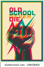 Old School Poster With Fist. Vector Illustration.