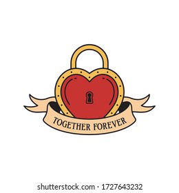 Old school tattoo emblem label with heart lock symbol and wording together forever. Traditional tattooing style ink. Isolated vector.