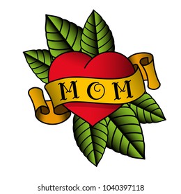 Old school tattoo. Red heart with a yellow ribbon around with the word mom on the rose leaves. Isolated on white background. Vector illustration