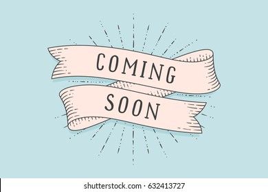 Old School Vintage Ribbon Banner With Text Coming Soon. Ribbon In Engraving Style With Linear Drawing Of Light Rays For Stores, Shopping Malls, Shops, Markets. Hand-drawn Element. Vector Illustration