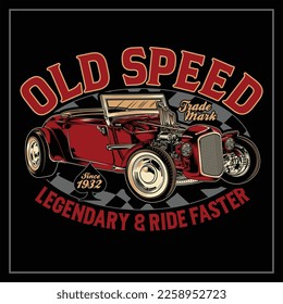 Old Speed Hotrod illustrator  was created with vector format, Can be used for digital printing and screen printing