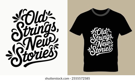 Old Strings New Stories Typography T-Shirt design For Music Lover.