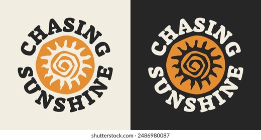 Old style image of the sun with a spiral that says chasing sunshine design suitable for printable products.