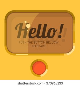 Old Styled Display. Screen. Plastic Button. Hello! Push The Button Bellow To Start. Vector Illustration. 