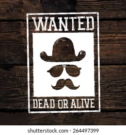 Old styled wild west poster "Wanted dead or alive...". On wooden wall texture