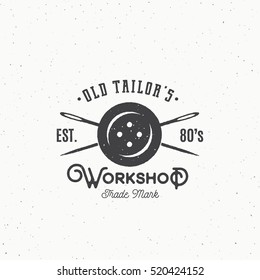 Old Tailors Workshop Vintage Sewing or Clothing Emblem, Label, Logo Template. Button and Crossed Needles Symbol Silhouette with Retro Shabby Texture. Isolated.