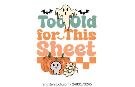 Too Old for This Sheet PNG Design