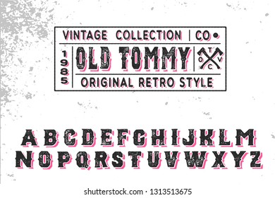 Old Tommy. Vintage serif font. Hand made font and logotype. Vintage style. Old whiskey. Clothing collection. Retro print. Hipster style.