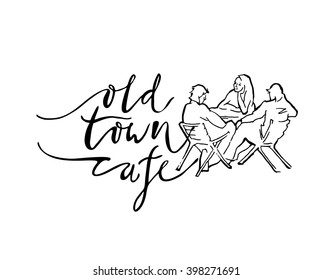 Old town cafe card. Modern brush calligraphy. Vector lettering illustration. Isolated on white background. Hand drawn lettering for your design. 