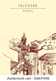 Old town view in Salvador, Bahia, Brazil. Vintage hand drawn postcard or poster in vector