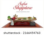 Old traditiona Albania food table SOFRA, with traditional food