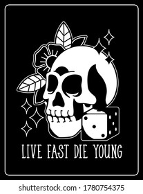 Old traditional school tattoo of flash art design. Isolated vector illustration with skull, flower, dice and phrase "Live fast die young" in vintage retro style. Element for tattoo sketch or print.