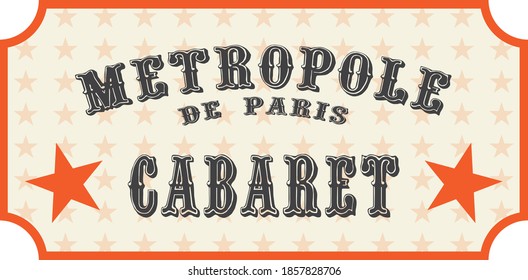 Old vintage cabaret ticket design. Template	
