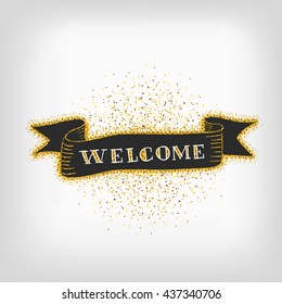Old vintage golden ribbon banner. Ribbon with word Welcome, Hand drawn element of ribbon. Ribbon isolated on a gray background. Vector Illustration