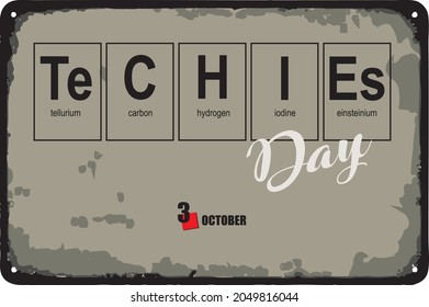 Old vintage sign to the date - Techies Day. Vector illustration for the holiday and event in october.