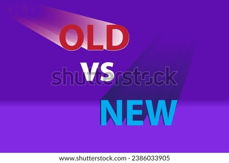 OLD vs New color words. use us for positive thoughts business or back grounds theme concept vector illustration. marketing and advertising. Сoncept 