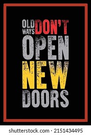 old ways dont open new doors gym quotes poster