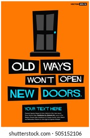 Old ways won't open new doors.(Motivational Quote Vector Poster Design) With text box template