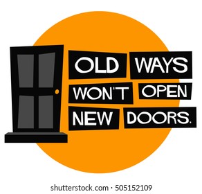 Old ways won't open new doors.(Motivational Quote Vector Poster Design)