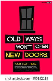 Old ways won't open new doors.(Motivational Quote Vector Poster Design) With text box template