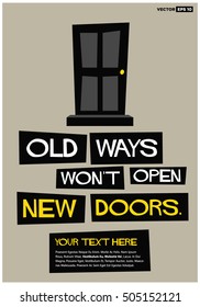 Old ways won't open new doors.(Motivational Quote Vector Poster Design) With text box template