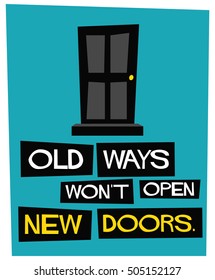 Old ways won't open new doors.(Motivational Quote Vector Poster Design)