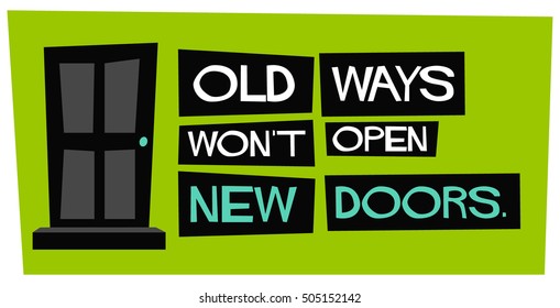 Old ways won't open new doors.(Motivational Quote Vector Poster Design)