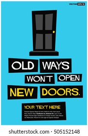 Old ways won't open new doors.(Motivational Quote Vector Poster Design) With text box template