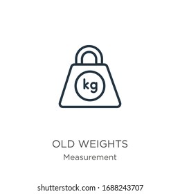 Old weights icon. Thin linear old weights outline icon isolated on white background from measurement collection. Line vector sign, symbol for web and mobile