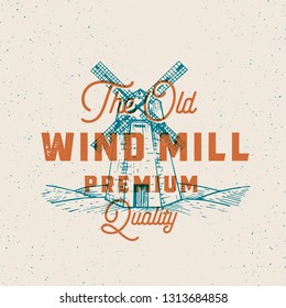 Old Windmill Abstract Vector Sign, Symbol or Logo Template. Wind Mill Drawing Sketch with Retro Typography. Vintage Engraving Style Building Emblem with Texture and Retro Print Effect.